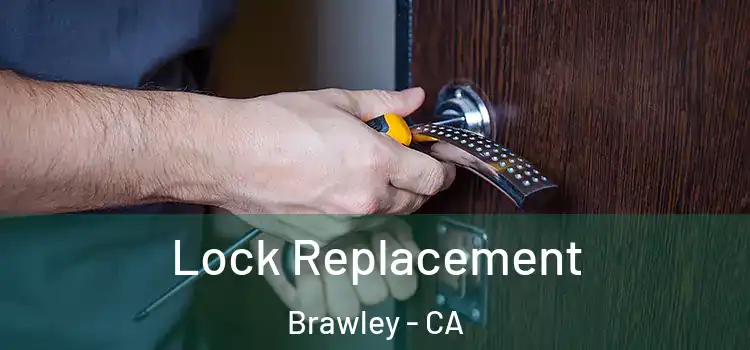 Lock Replacement Brawley - CA