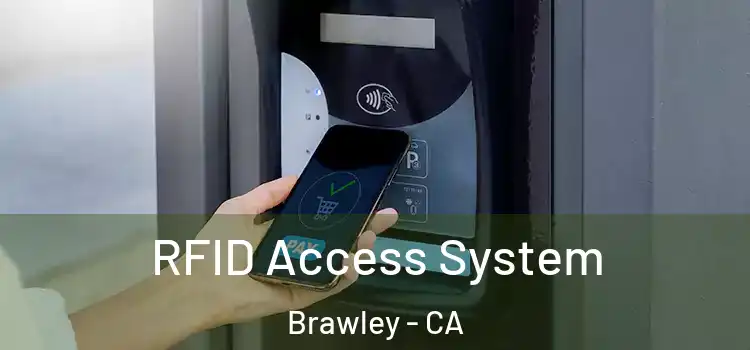  RFID Access System Brawley - CA