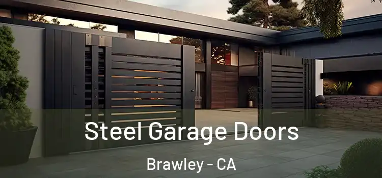 Steel Garage Doors Brawley - CA